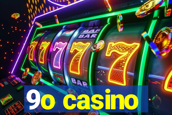 9o casino